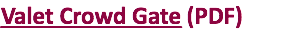 Valet Crowd Gate (PDF)
